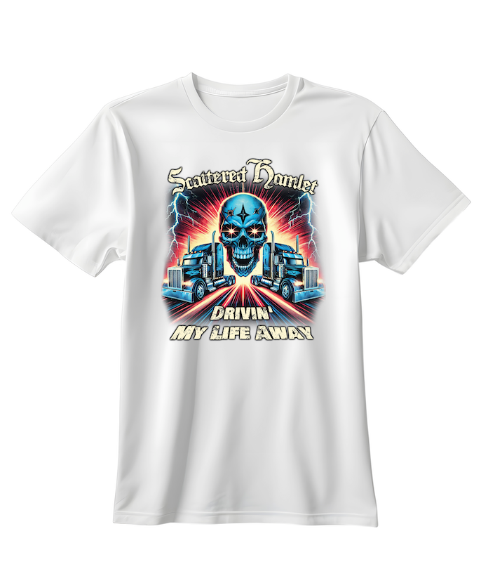 Scattered Hamlet "Drivin' My Life Away" T-Shirt!